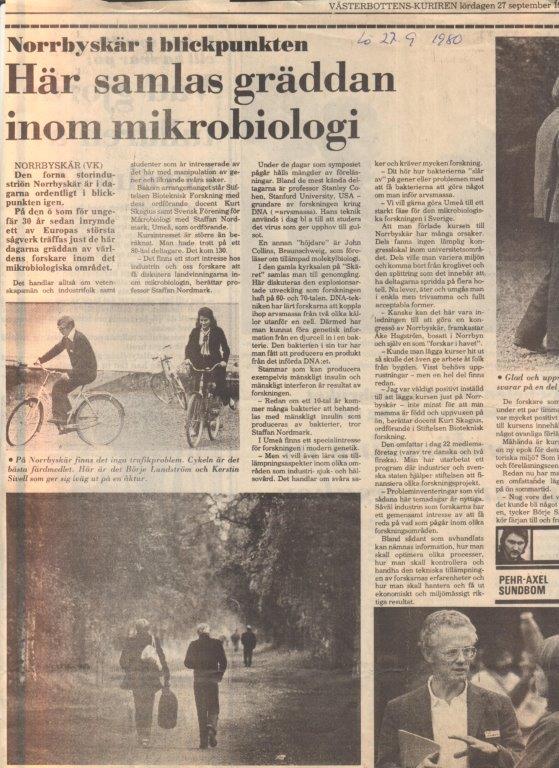 Stiftelsen för Bioteknisk Forskning and Svensk Förening för Mikrobiologi arranged an international symposium with 130 participants from different countries at Norrbyskär. Staffan Normark said that he hoped Umeå should become a strong bastion for microbiological research in Sweden. The symposium was held at Norrbyskär, an island south of Umeå. The location made it possible for the visitors to concentrate on the scientific discussions.